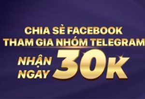 CHIA SẺ FACEBOOK VÀ THAM GIA TELEGRAM NHẬN NGAY 30K!