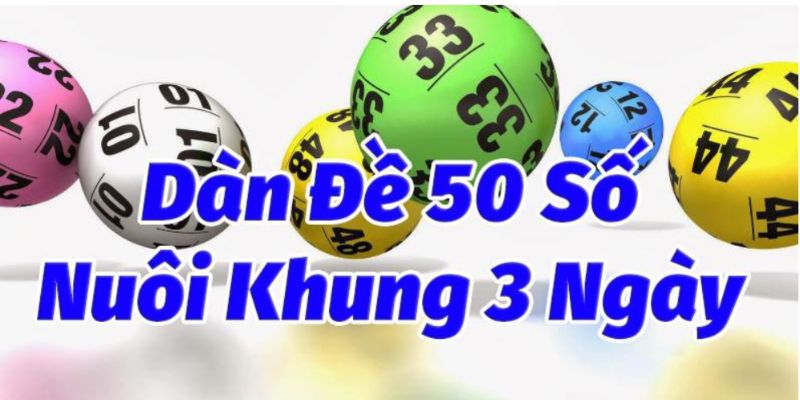 Lợi ích từ việc chơi dàn đề 50 số nuôi khung 3 ngày