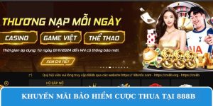 Chi Tiết Về Khuyến Mãi Bảo Hiểm Cược Thua Tại 888B