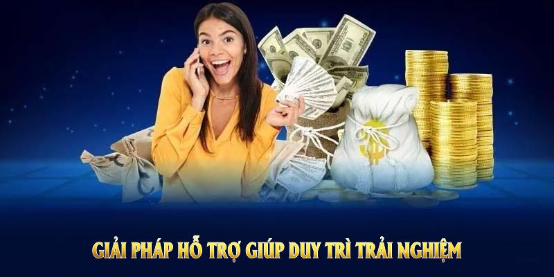 Giải pháp hỗ trợ giúp duy trì trải nghiệm cá cược lâu dài