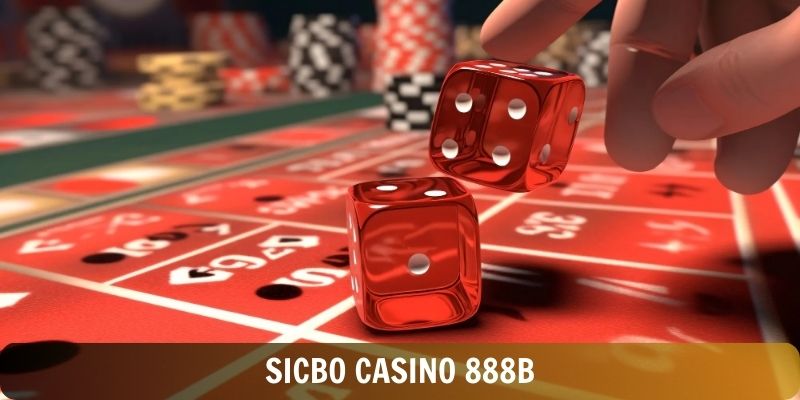 Sicbo là tựa Casino 888B hút khách nhất hiện tại