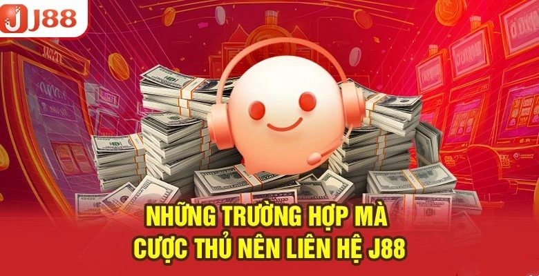 Trường hợp phải liên hệ J88