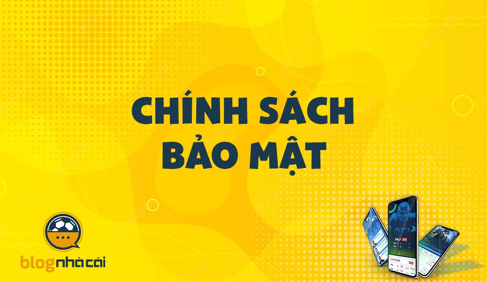 Chính sách bảo mật Blognhacai