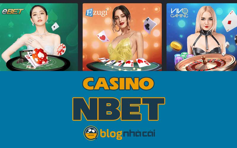 Hướng dẫn cách chơi Live Casino Nbet đọc là hiểu
