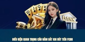 Rút tiền FC88 cần nắm bắt điều gì?