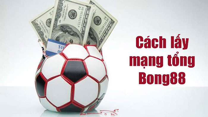 lấy mạng tổng bong88