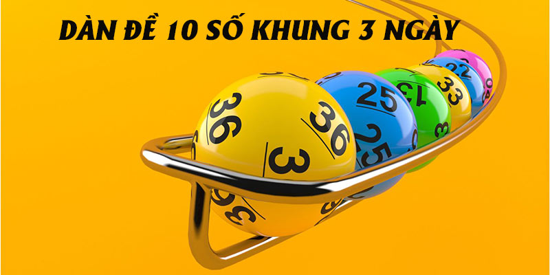 dàn đề 10 số 3 ngày