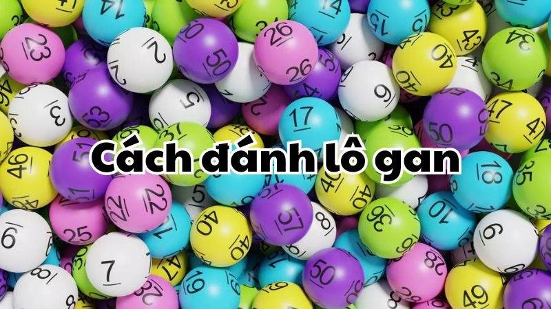 Hướng dẫn cách xác định Lô Gan Của Miền Bắc
