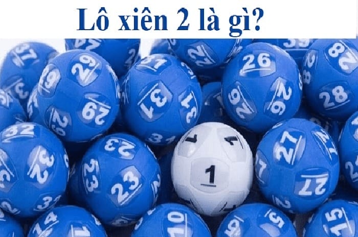 Lô xiên 2 là gì? Lô xiên có tính 2 nháy không Lô xiên 2 là gì? Lô xiên có tính 2 nháy không