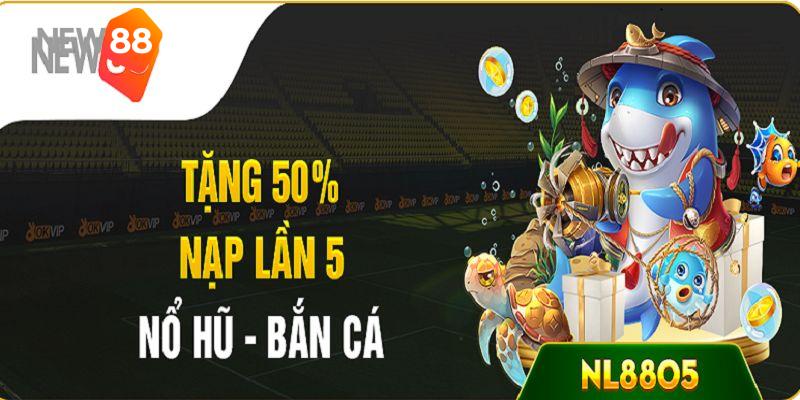 Những thông tin chính về khuyến mãi 50% New88