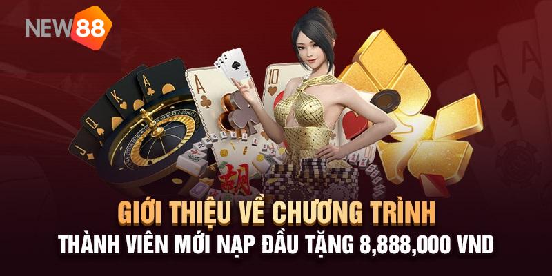 Giới thiệu chương trình khuyến mãi thành viên mới nạp lần đầu New88