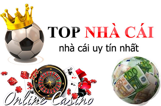 Nhà cái cá cược trực tuyến – Các Nhà cái uy tín tại Việt Nam