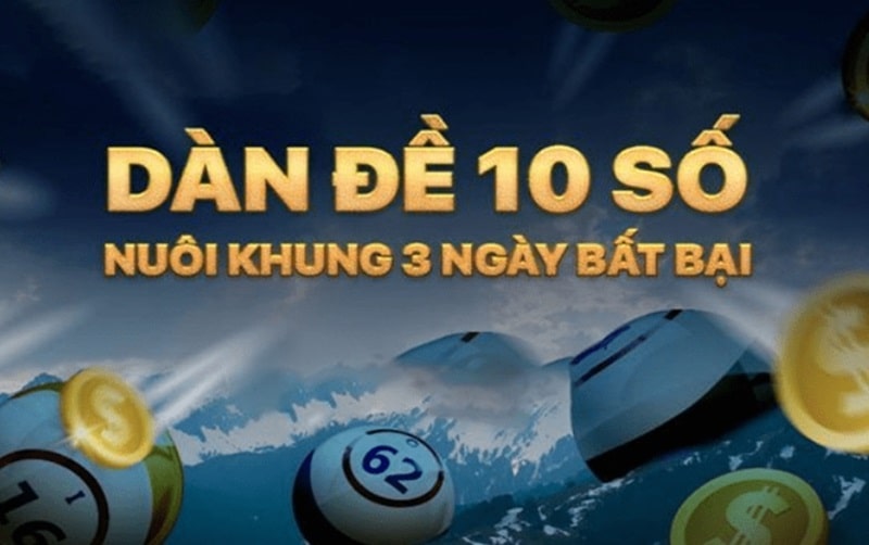 Khung 3 ngày là cách nuôi phổ biến cho dàn đề 10 số