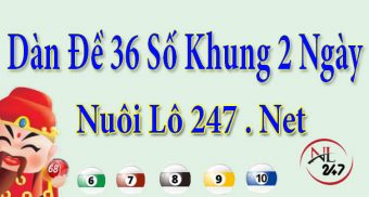 Dàn đề 36 số nuôi khung 2 ngày