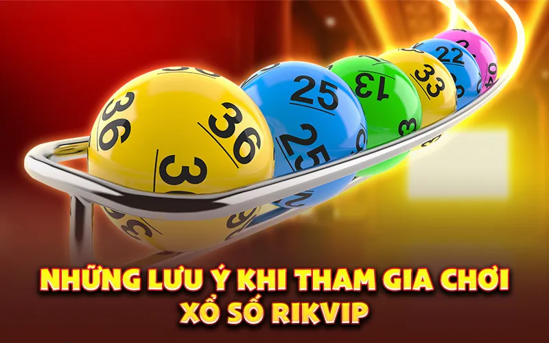 Những lưu ý khi tham gia chơi xổ số Rikvip