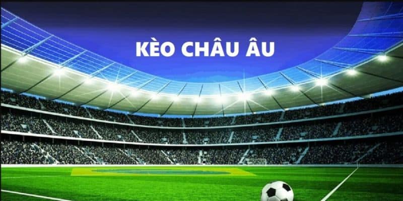 Soi kèo châu Âu là gì? 