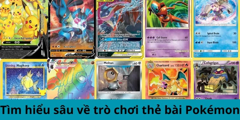 Tìm hiểu sâu về trò chơi thẻ bài Pokemon