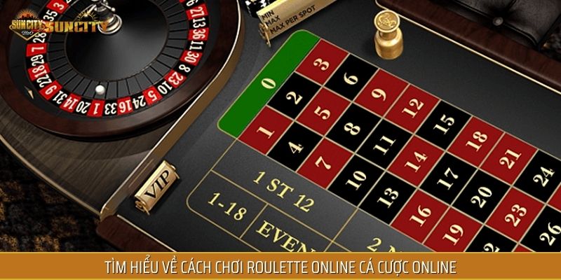 Tìm hiểu về cách chơi Roulette Online cá cược online