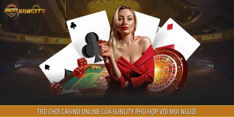 Trò chơi casino online của SUNCITY phù hợp với mọi người