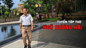 Bài thơ hay nhất của nhà thơ Ngô Dương Hải