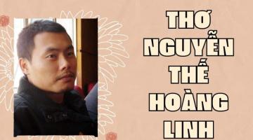 Bài thơ hay nhất của nhà thơ Nguyễn Thế Hoàng Linh
