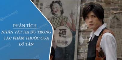 Bài văn phân tích nhân vật Hạ Du trong trong 