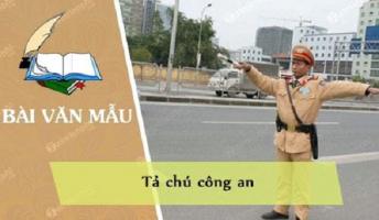 Bài văn tả chú công an (lớp 5) hay nhất