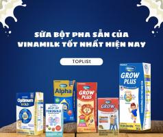Loại sữa bột pha sẵn của Vinamilk tốt nhất hiện nay