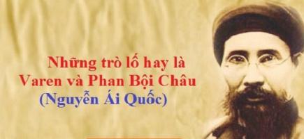 Tóm tắt truyện ngắn Những trò lố hay là Va-ren và Phan Bội Châu (Nguyễn Ái Quốc) hay nhất