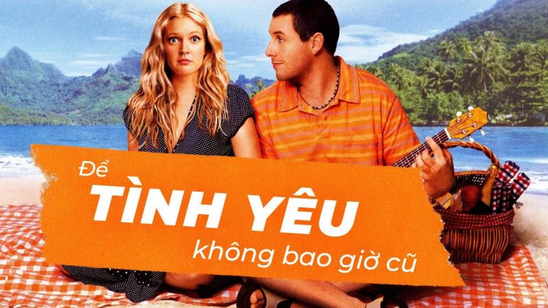 50 First Dates – 50 Lần hẹn đầu tiên