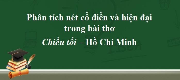 Bài văn phân tích vẻ đẹp cổ điển và hiện đại trong bài thơ 