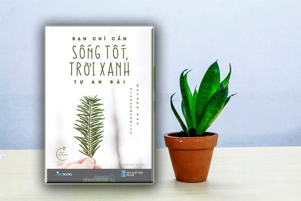 Bạn chỉ cần sống tốt trời xanh tự an bài