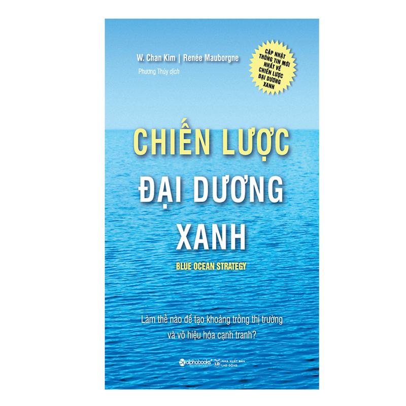 Blue ocean strategy - Chiến lược đại dương xanh