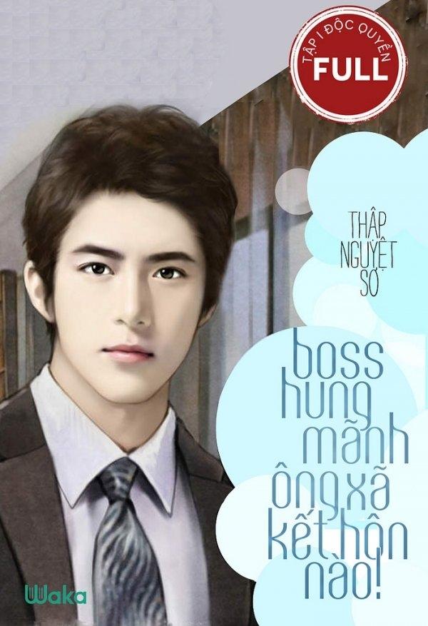 Boss hung mãnh: Ông xã, kết hôn nào!