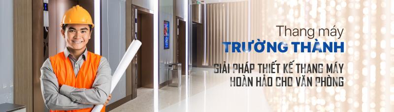 Thang máy Trường Thành - Công ty sửa chữa và bảo trì thang máy uy tín nhất tại Hà Nội