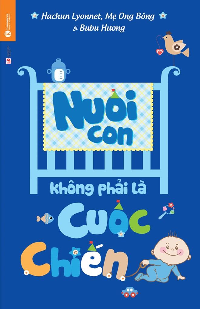 Hành trình nuôi con của các mẹ sẽ trở nên dễ dàng hơn khi tham khảo những kinh nghiệm trong cuốn sách này