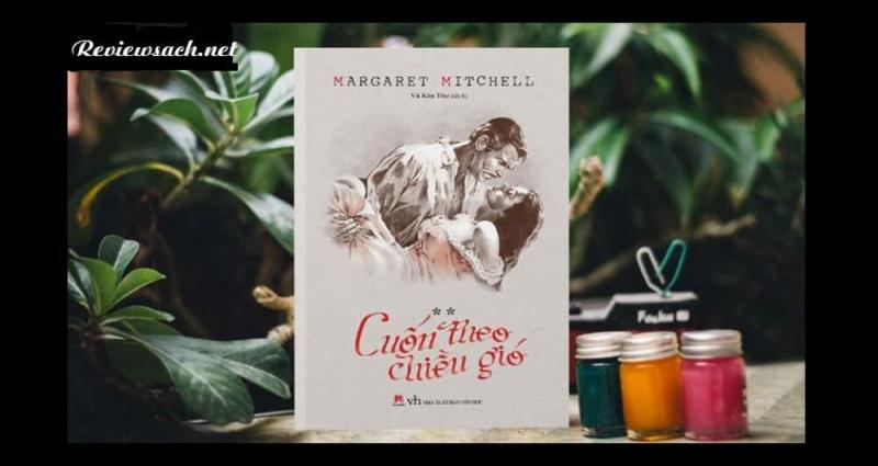 Cuốn theo chiều gió - Margaret Mitchel
