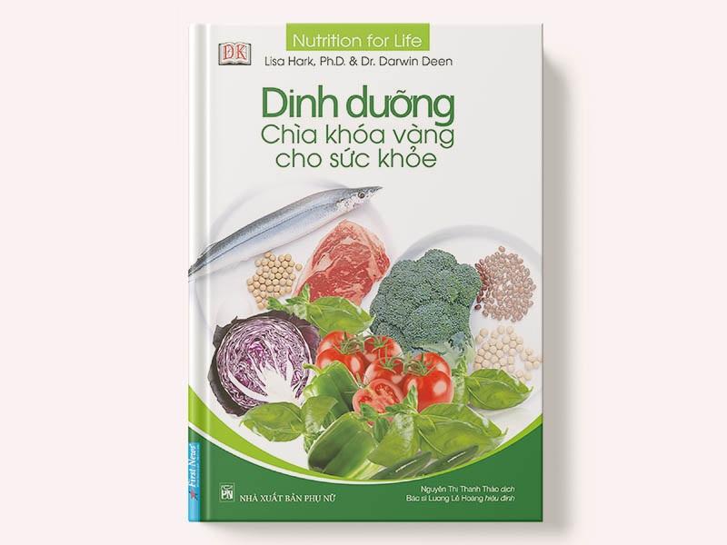 Dinh Dưỡng - Chìa Khóa Vàng Cho Sức Khỏe - Tác giả Lisa Hark và Darwin Deen