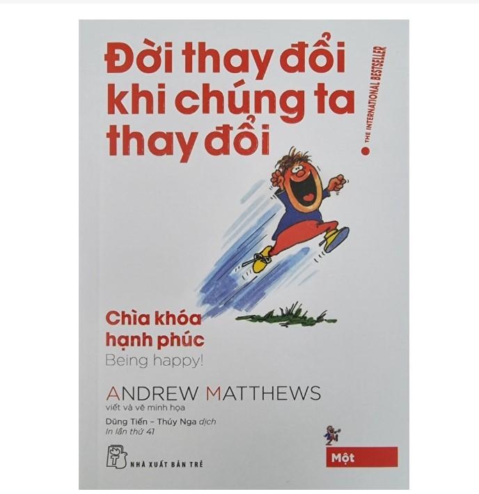 Đời thay đổi khi chúng ta thay đổi -  Andrew Matthews