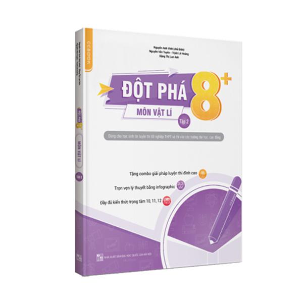 ĐỘT PHÁ 8+: KÌ THI THPT QUỐC GIA - MÔN VẬT LÝ TẬP 2