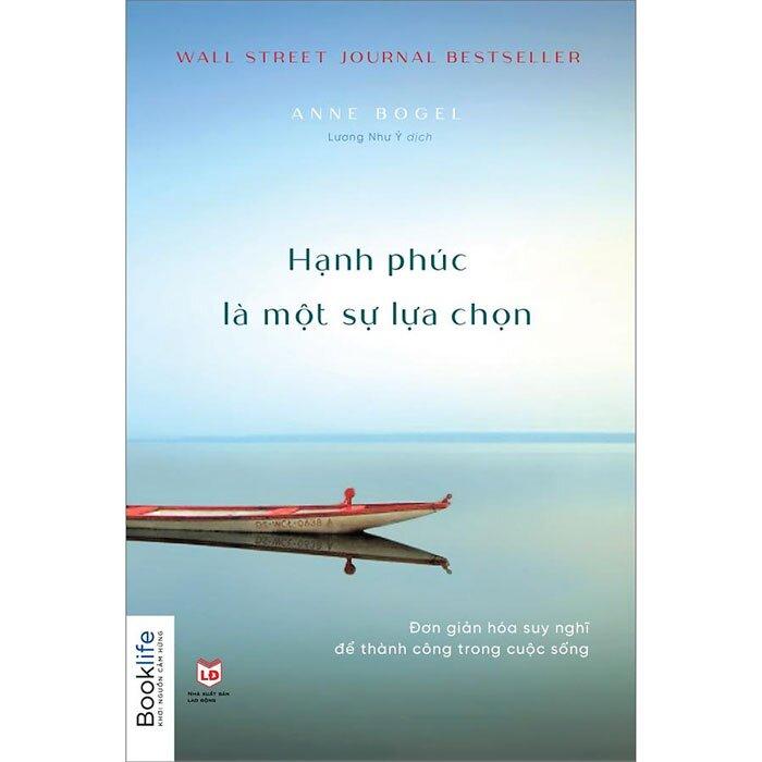 Hạnh phúc là một sự lựa chọn (Đơn giản hóa suy nghĩ để thành công trong cuộc sống)