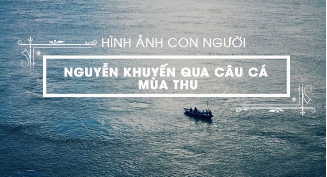Hình ảnh con người Nguyễn Khuyến qua bài 