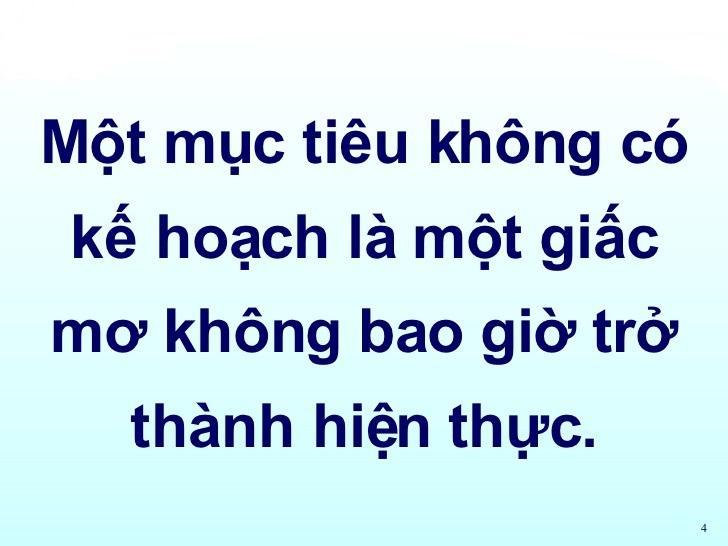 Một mục tiêu mà không có kế hoạch thì chỉ là một giấc mơ