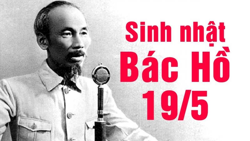 Ngày sinh của Chủ tịch Hồ Chí Minh 19/5