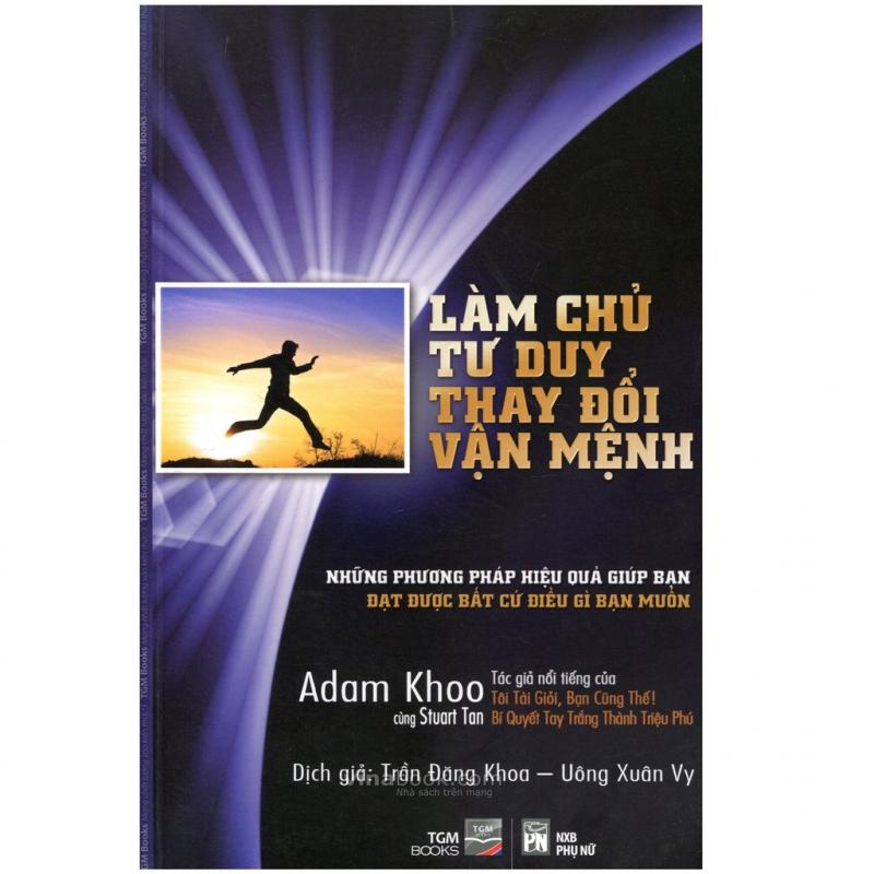 Làm chủ tư duy, thay đổi vận mệnh – Adam Khoo