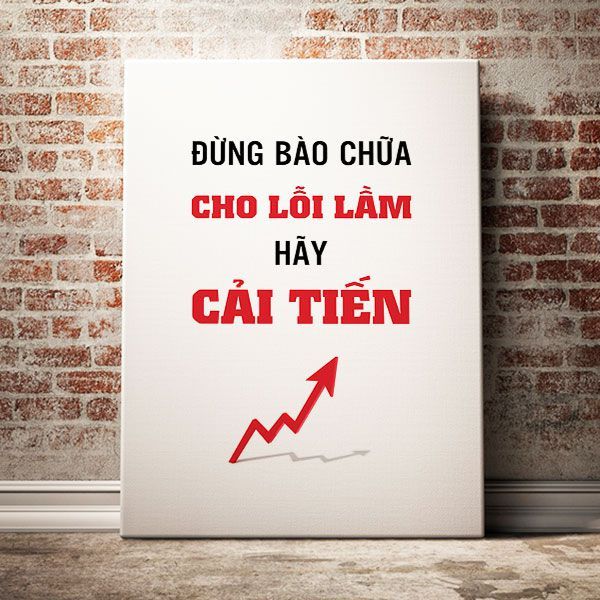 Không bào chữa lỗi lầm, hãy cải tiến