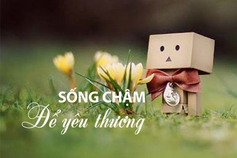 Sống chậm để yêu thương