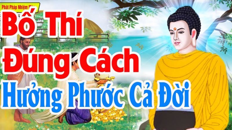 Bố thí đúng cách hưởng phước cả đời