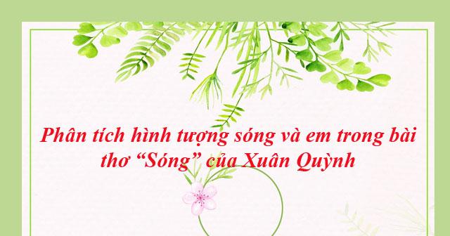 Phân tích hình tượng sóng và em trong bài thơ 