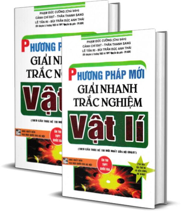 PHƯƠNG PHÁP MỚI GIẢI NHANH TRẮC NGHIỆM VẬT LÍ (Ôn Thi THPT Quốc Gia)